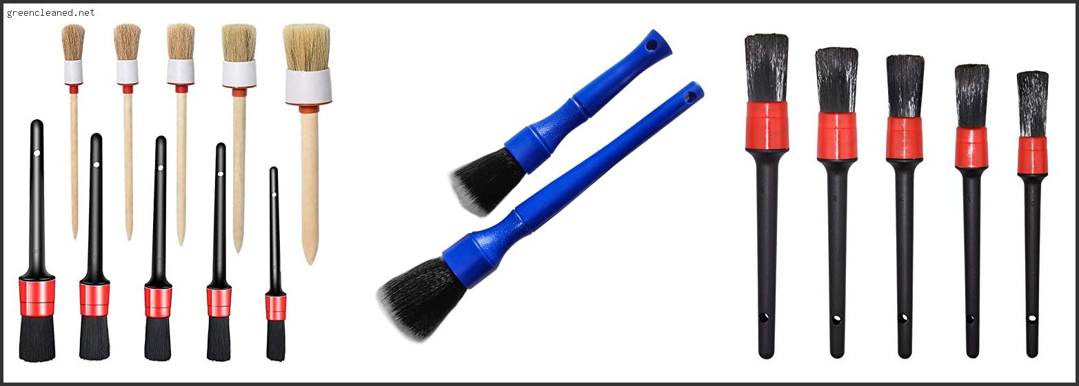 Top 10 Best Car Detail Brushes Reviews With Scores